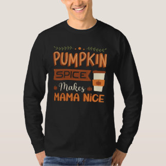 Pumpa Krydda Gör Mamma Trevlig Höst Citat för Mamm T Shirt