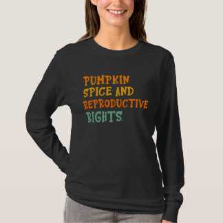 Pumpa Kryddreproduktiva Rättigheter för kvinnor T Shirt
