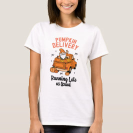 Pumpa Leverans Sen Som Vanligt Rolig Höst  T Shirt