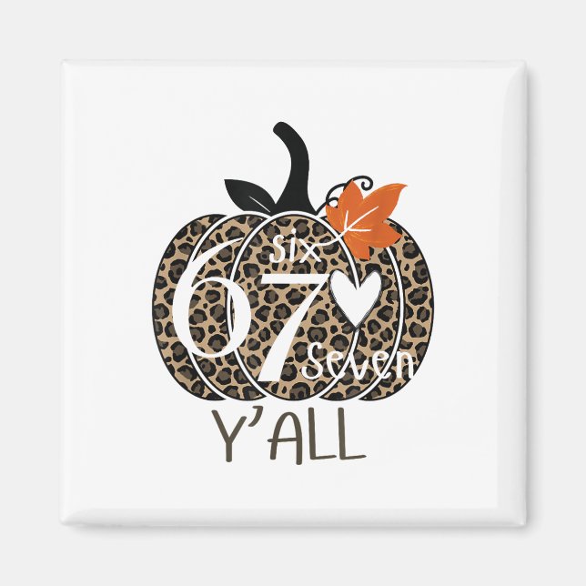 Pumpa Six Seven Y'all 67 Roligt Meme Nummer  Magnet (Framsidan)