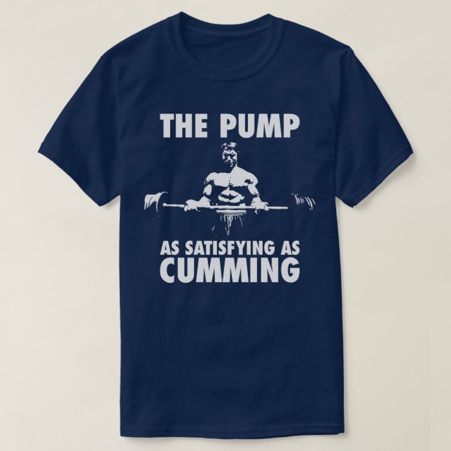 Pumpen är lika tillfredsställande som Cumming 1 T Shirt (Design framsida)