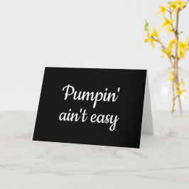 Pumpin är inte lätt att pumpa exklusiv kort