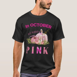 Pumpkin Breast Cancast I oktober bäror vi rosa T Shirt