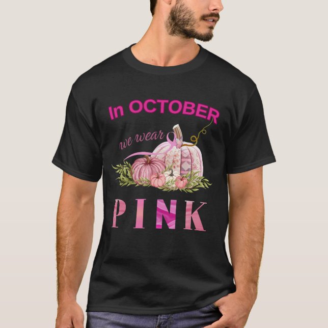 Pumpkin Breast Cancast I oktober bäror vi rosa T Shirt (Framsida)