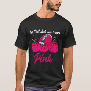 Pumpkin Breast Cancer - I oktober Bäror vi Rosa T Shirt