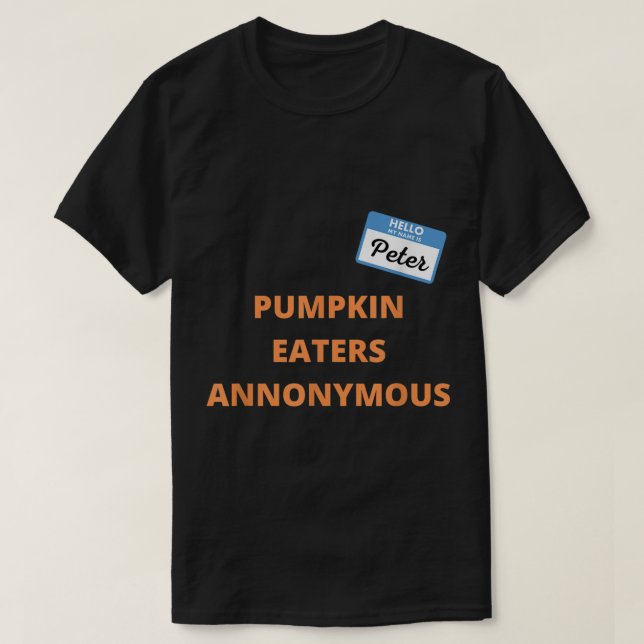 Pumpkin Eaters Anonymous Hello My Name is Peter  T Shirt (Design framsida)