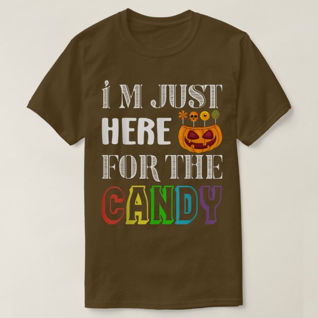 Pumpkin Face Im Just Here for the Candy  T Shirt (Design framsida)