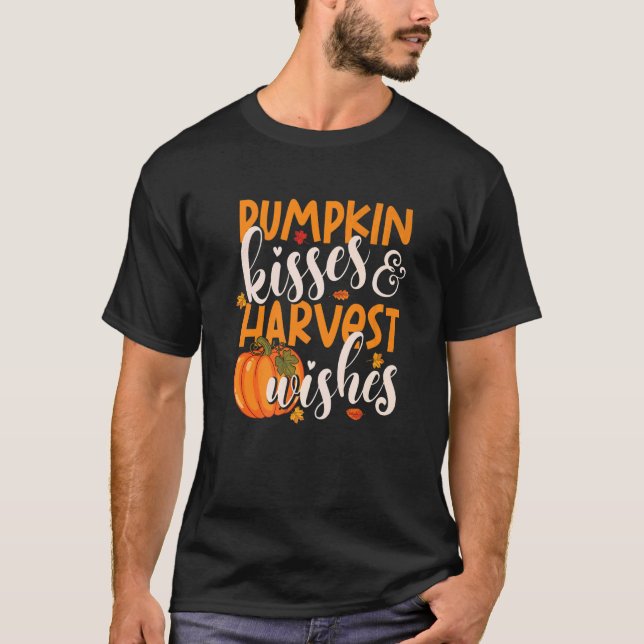 Pumpkin Kisses and Harvest Önskemål Thanksgiving D T Shirt (Framsida)