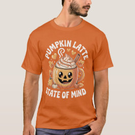 Pumpkin Latte State of Mind T Shirt