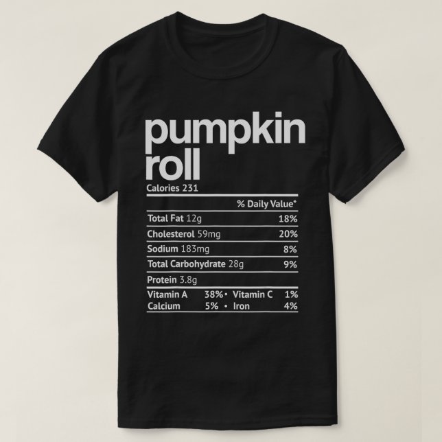 Pumpkin Roll Nutrition Facts Funny Thanksgiving Ch T Shirt (Design framsida)