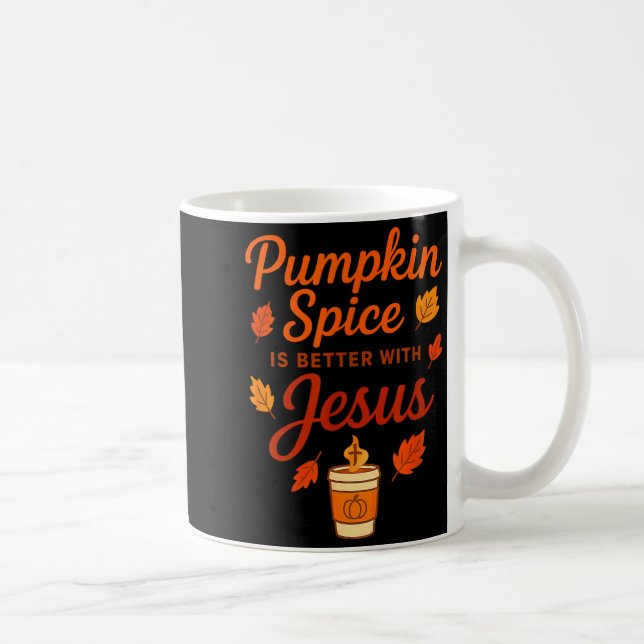 Pumpkin Sce Is Better With Jesus  Kaffemugg (Höger)