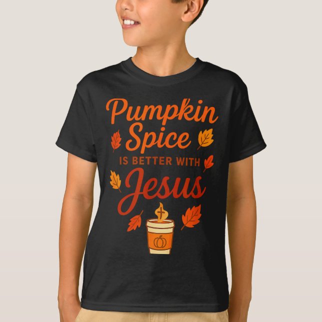 Pumpkin Sce Is Better With Jesus  T Shirt (Framsida)