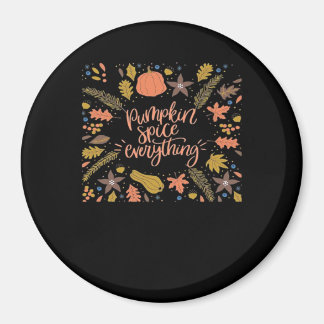 Pumpkin Spice All Funny Design Magnet