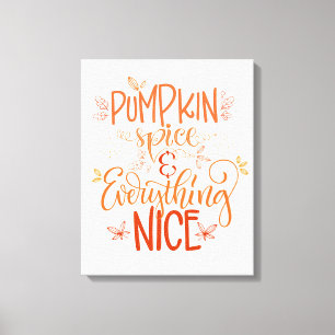 Pumpkin Spice & All Nice Canvastryck