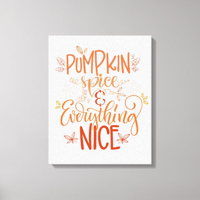 Pumpkin Spice & All Nice Canvastryck (Framsida)