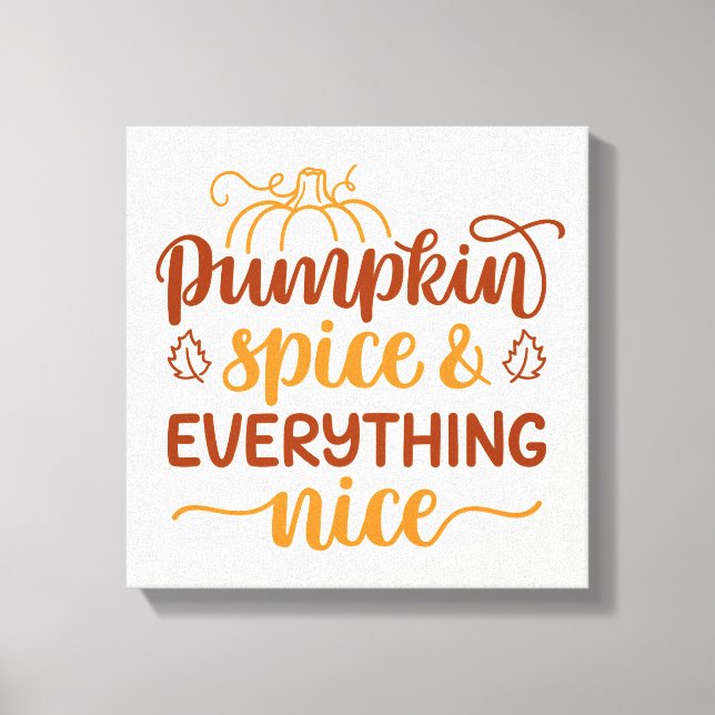 Pumpkin Spice & All Nice Canvastryck (Framsida)