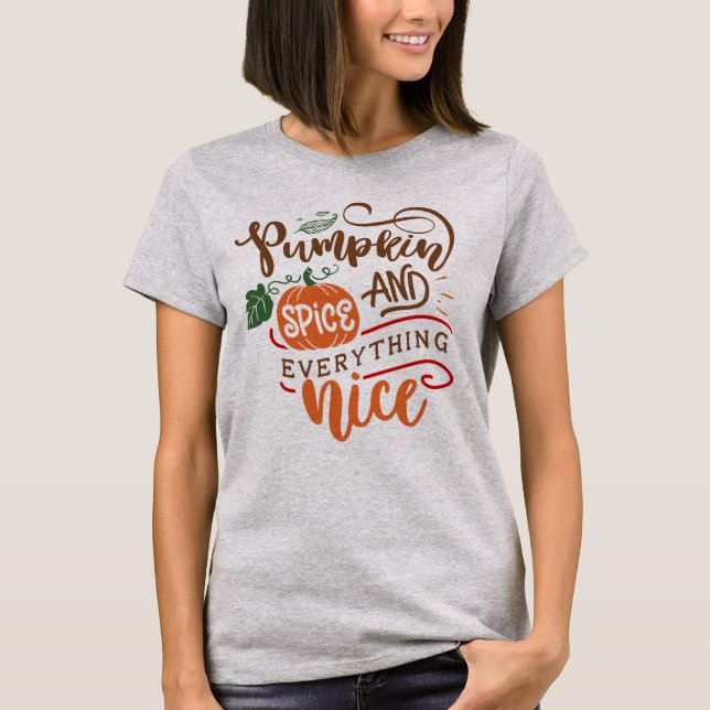 Pumpkin Spice & All Nice Fall Höst T Shirt (Framsida)