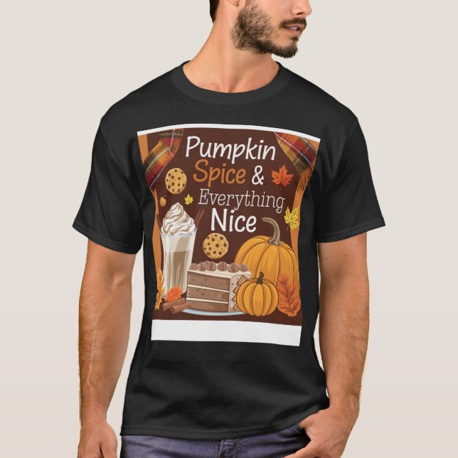 "Pumpkin Spice & All Nice - Falls Favorite T Shirt (Framsida)