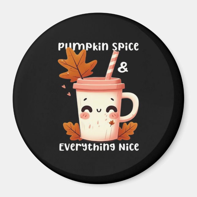 Pumpkin Spice & All Nice Funny Essential Magnet (Framsidan)