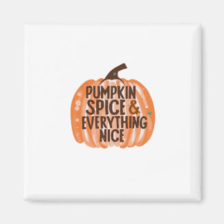Pumpkin Spice & All Nice Funny Slogan & Quo Magnet