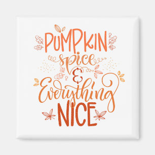 Pumpkin Spice & All Nice Magnet