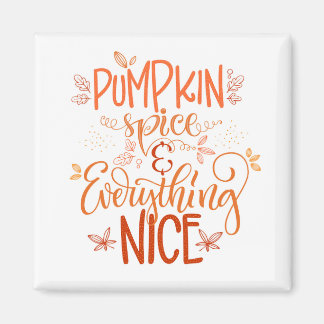 Pumpkin Spice & All Nice Magnet