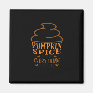 Pumpkin Spice & All Nice Premium Magnet