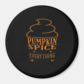 Pumpkin Spice & All Nice Premium Magnet