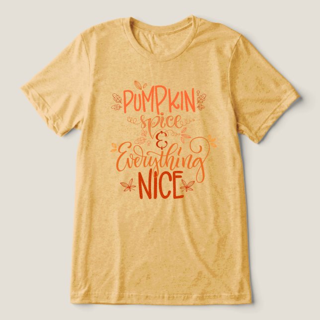 Pumpkin Spice & All Nice T Shirt (Design Framsida)