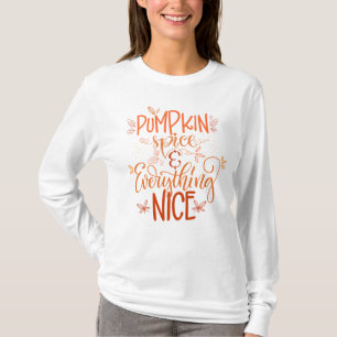 Pumpkin Spice & All Nice T Shirt