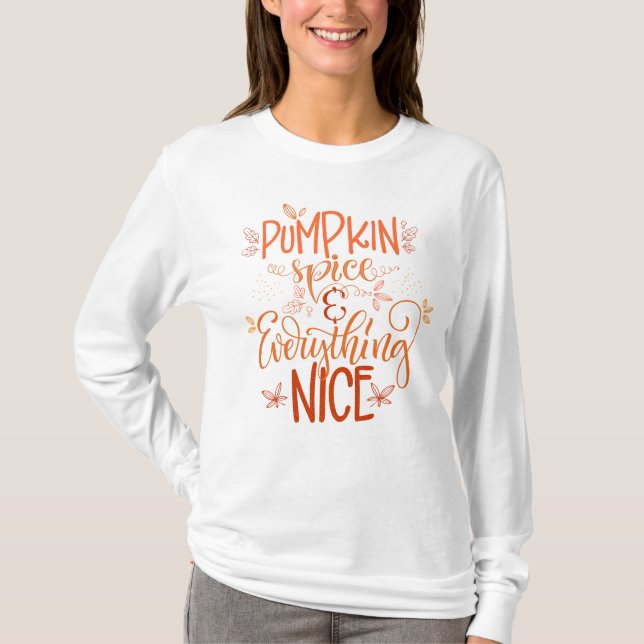 Pumpkin Spice & All Nice T Shirt (Framsida)