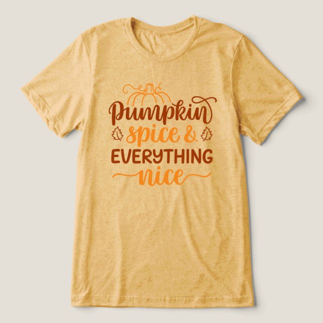 Pumpkin Spice & All Nice T Shirt (Design Framsida)