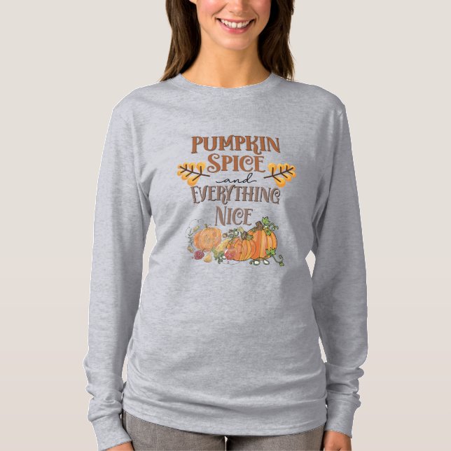 Pumpkin Spice & All Nice T Shirt (Framsida)
