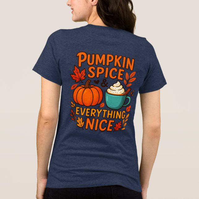 Pumpkin Spice & All Nice T Shirt (Baksida)