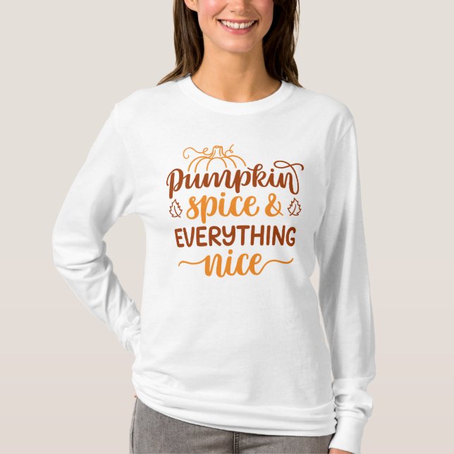 Pumpkin Spice & All Nice T Shirt (Framsida)