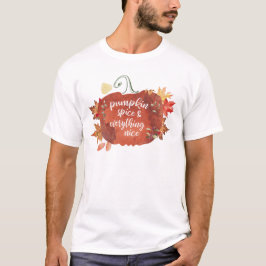 Pumpkin Spice & All Nice Thanksgiving T Shirt