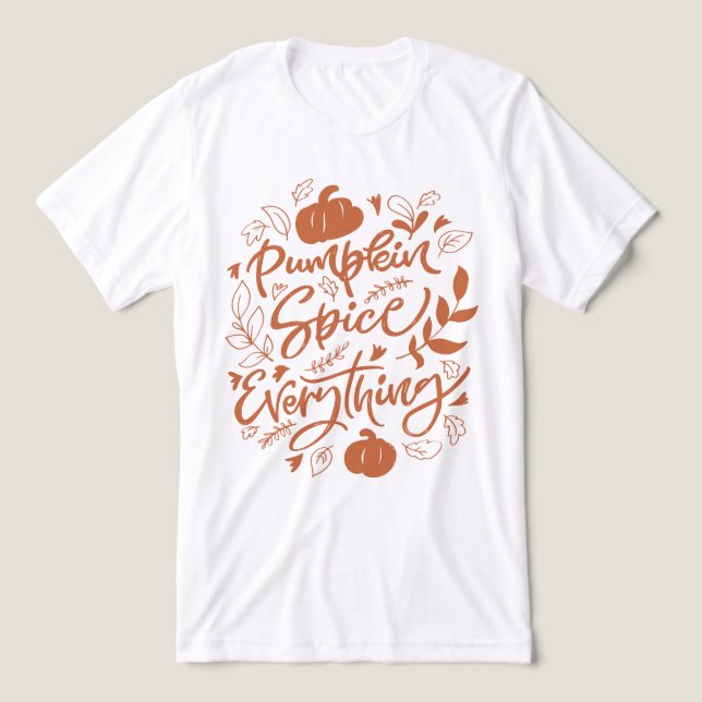 Pumpkin Spice Allt T Shirt (Design Framsida)