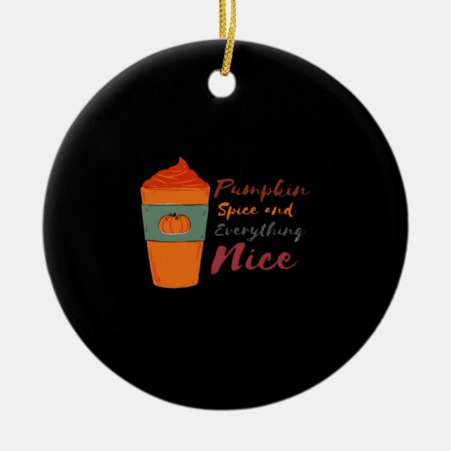 Pumpkin Spice Allting Nice Classic Funny Julgransprydnad Keramik (Framsidan)