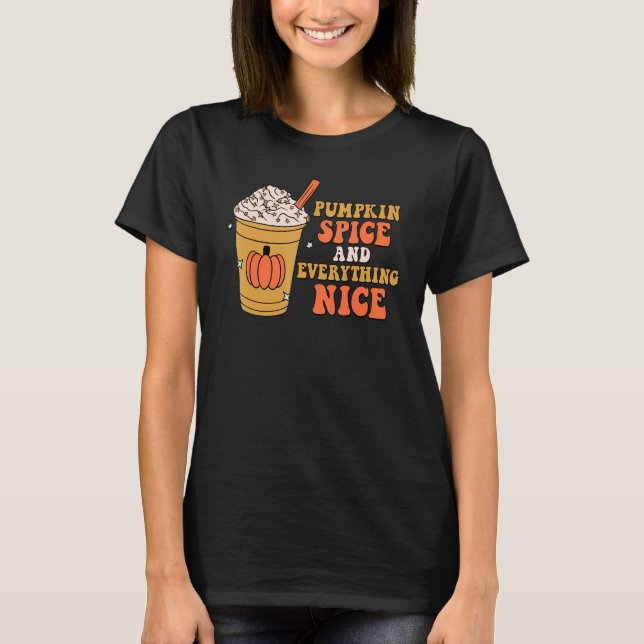 Pumpkin Spice Allting Nice Hösthösten faller. T Shirt (Framsida)