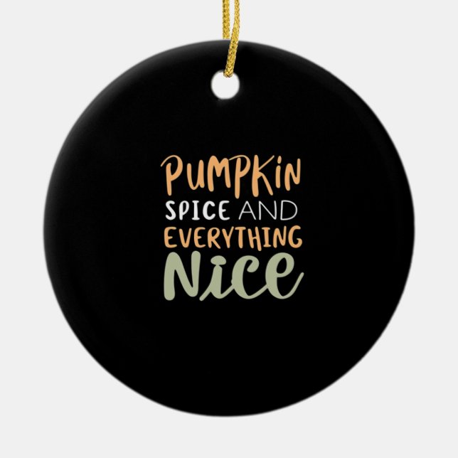 Pumpkin Spice and All Nice Autumn Quote Julgransprydnad Keramik (Framsidan)