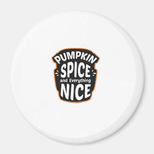 Pumpkin Spice and All Nice Cute Pumpkin Gra Magnet