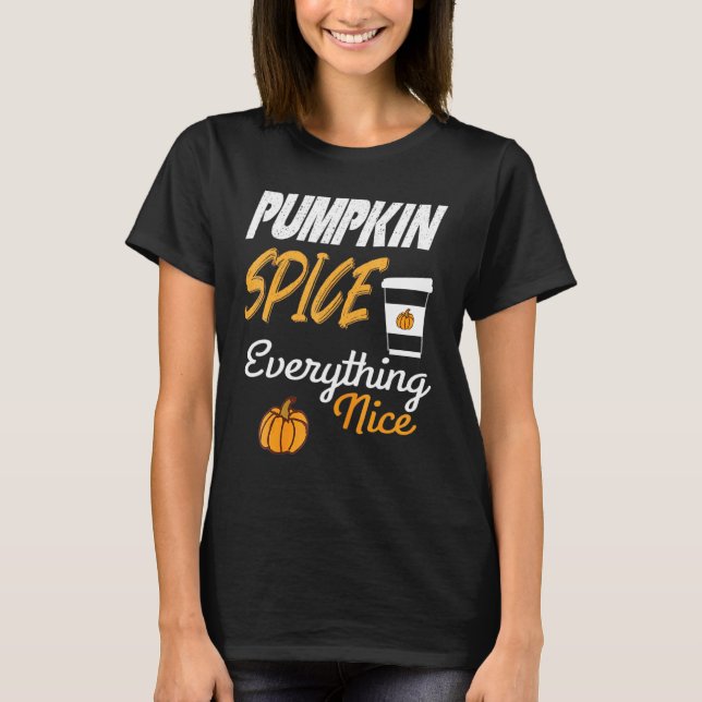 Pumpkin Spice and All Nice - Graphic Pumpki T Shirt (Framsida)