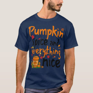 Pumpkin Spice and All Nice, Halloween Fall T Shirt