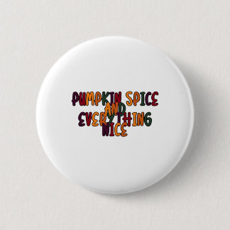Pumpkin Spice and All Nice - Lustigt citat Knapp