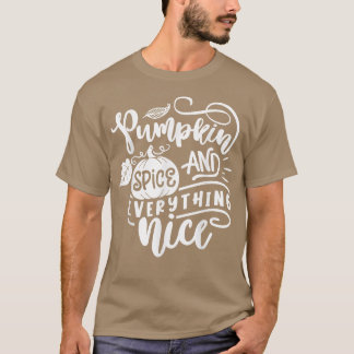 Pumpkin Spice and All Nice Pumpkin Fall Vib T Shirt