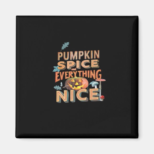 Pumpkin Spice and All Nice Slogan Quote Magnet (Framsidan)