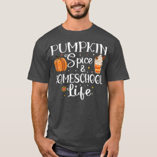 Pumpkin Spice and Homeschool Life-hösten Tillbaka T Shirt