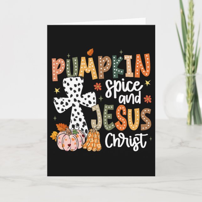 Pumpkin Spice And Jesus Christ Fall Faith Thanksgi Kort (Framsida)
