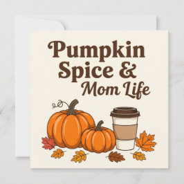 Pumpkin spice and mom life