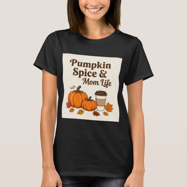 Pumpkin spice and mom life t shirt (Framsida)